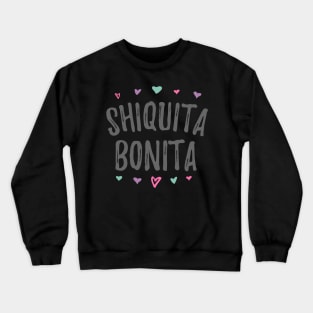 Shiquita Bonita - Chiquita Bonita Crewneck Sweatshirt